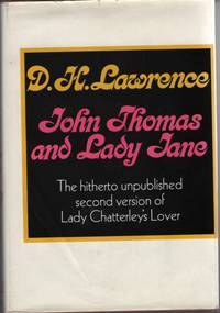 John Thomas and Lady Jane:  The Second Version of Lady Chatterley&#039;s Lover by Lawrence, D. H - 1972