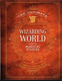 The Ultimate Wizarding World Guide to Magical Studies: A comprehensive exploration of...