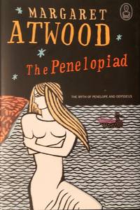 The Penelopiad: The Myth of Penelope and Odysseus (Myths series)