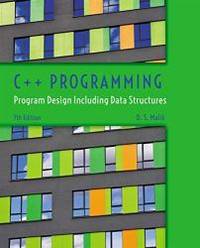 C++ Programming: Program Design Including Data Structures by Malik, D. S - 2014-03-26