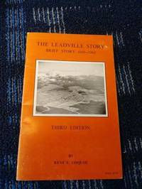 The Leadville Story (Breif Story 1860-1960) 3rd Edition