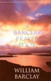 A Barclay Prayer Book de Barclay, William - 2003