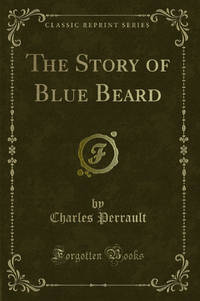 The Story of Blue Beard Classic Reprint