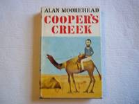 Cooper's Creek. by Moorhead. Alan - First Edition - 1963 - from Carmarthenshire Rare Books. (SKU: 115763)