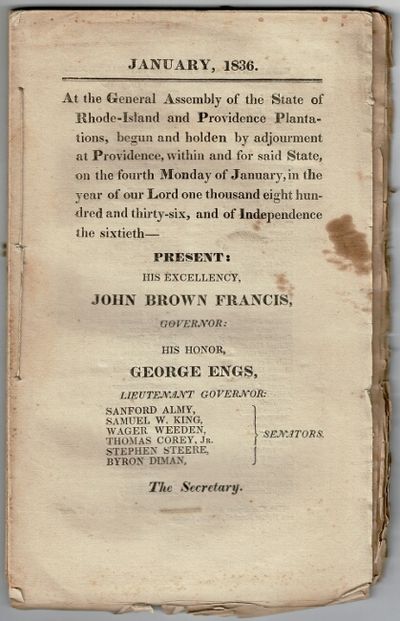 January, 1836. At the General Assembly of the state of Rhode-Island and Providence Plantations, begun and holden by adjournment at Providence, within and for said state, on the fourth Monday of January, in the year of Our Lord one thousand eight hundred and thirty-six, and of independence the sixtieth