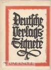 SAMMLUNG DEUTSCH VERLAGSSIGNETE ERSCHIEN ALS SONDERDRUCK ZUM JULIHEST DER REKLAME BUCHERKLAME UND BUCHKUNST IM VERLAG fRANCKEN & LANG.|DIE
