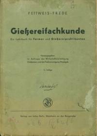 Giessereifachkunde: Ein Lehrbuch fur Former und Giessereipraktikanten