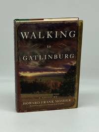 Walking to Gatlinburg A Novel