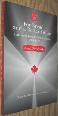 For Bread and a Better Future: Emigration from Poland to Canada, 1918-1939