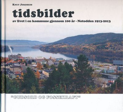 Tidsbilder. av livet i en kommune gjennom 100 år…