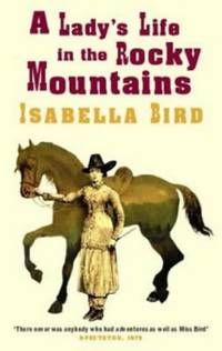 A Lady's Life In The Rocky Mountains (Virago classic non-fiction)