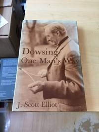 Dowsing One Man&#039;s Way by J. Scott Elliot - 1977