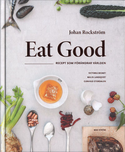 EAT GOOD. Recept som förändrar världen.