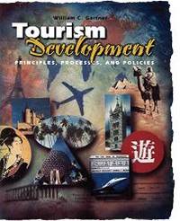 Tourism Development: Principles, Processes, and Policies (Hospitality, Travel & Tourism)