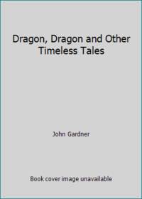 Dragon, Dragon and Other Timeless Tales