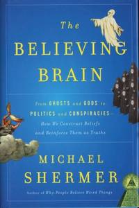 The believing brain. From ghosts and Gods to…