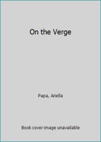 On the Verge by Papa, Ariella - 2011