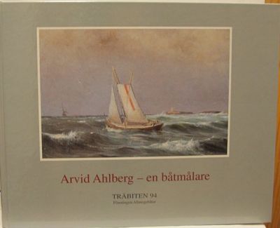 Arvid Ahlberg - en båtmålare.