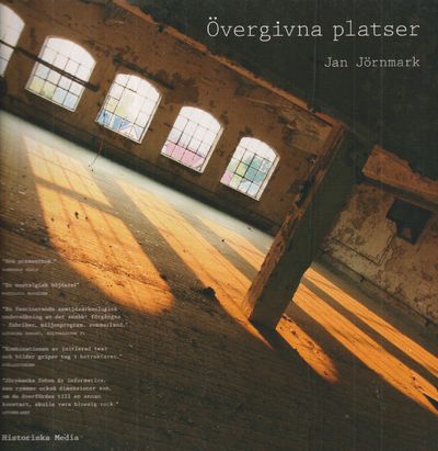 Övergivna platser. [Utg. av] Historiska Media.