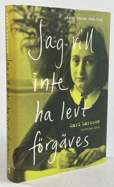 Jag vill inte ha levt förgäves. Anne Frank…