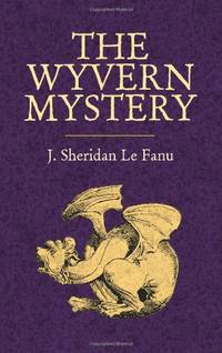 The Wyvern Mystery by Le Fanu, Joseph Sheridan