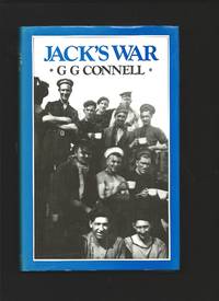 Jack&#039;s War:  Lower-deck recollections from World War II by CONNELL G. G.: