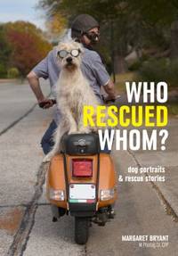 Who Rescued Whom : Dogs and People Who Found Each Other