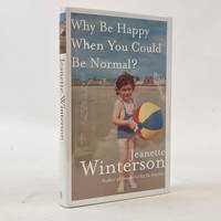 WHY BE HAPPY WHEN YOU COULD BE NORMAL? [Signed]