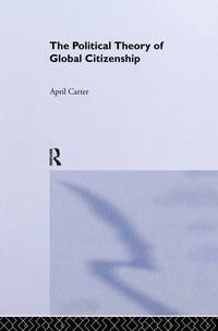 The Political Theory of Global Citizenship: 7