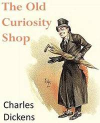 The Old Curiosity Shop by Charles Dickens - 2013-10-01