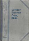 The Country Kitchen Cook Book.Completely revised. A book of recipes and information for the farm woman