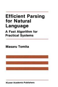 Efficient Parsing for Natural Language : A Fast Algorithm for Practical Systems