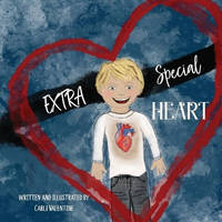 Extra Special Heart: Highlighting the Beauty and Strength of a Child Born with a CHD, Congenital...