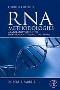 RNA Methodologies, Fourth Edition: Laboratory Guide for Isolation and Characterization by Robert E. Farrell  Jr - 2009-02-06