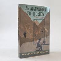 AN AFGHANISTAN PICTURE SHOW: OR HOW I SAVED THE WORLD [Signed]