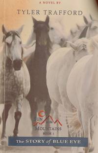 The Story of Blue Eye: Sun on the Mountains, Book 1
