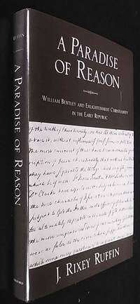 A Paradise of Reason: William Bentley and Enlightenment Christianity in the Early Republic