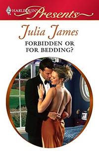 Forbidden or For Bedding? (Harlequin Presents)