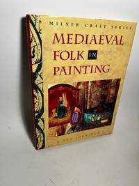 MEDIAEVAL FOLK IN PAINTING Sally Milner Publishing, Australia, 1994