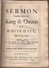 A sermon preached before the king & queen at White-Hall, March 23, 1689/90.