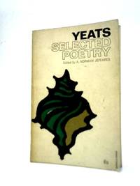 W B Yeats. Selected Poetry by A.Norman Jeffares (Ed.) - 1964