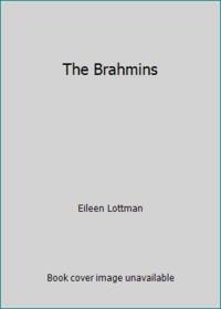 The Brahmins by Eileen Lottman - 1984