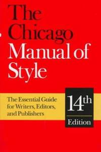 The Chicago Manual of Style : The Essential Guide for Writers, Editors and Publishers