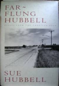 Far-Flung Hubbell. Essays from the American Road.