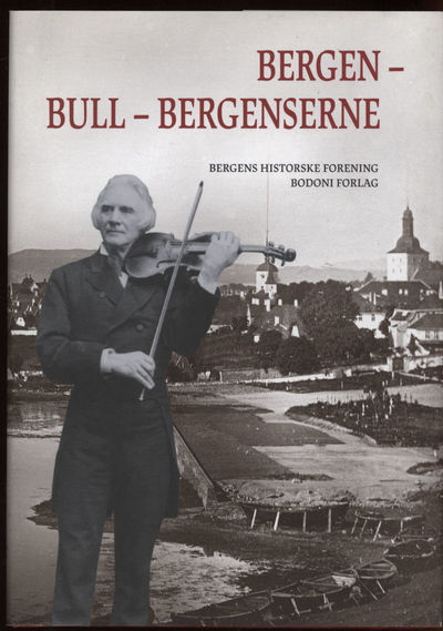 Bergen - Bull - Bergenserne. Redaksjon Johan…