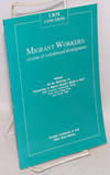 Migrant workers: victims of unbalanced development. Report on the workshop on "Responding to migrant workers' needs in Asia." Holy Carpenter Community Center, Hung Hom, Hong Kong, June 20-24, 1992