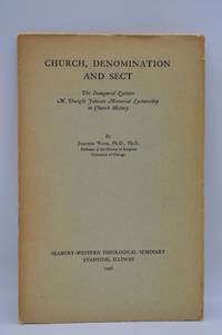 Church, denomination and sect (M. Dwight Johnson memorial lectureship in church history)