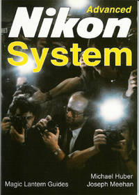 Magic Lantern Guide to the Nikon Advanced System