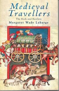 Medieval Travellers: The Rich And The Restless