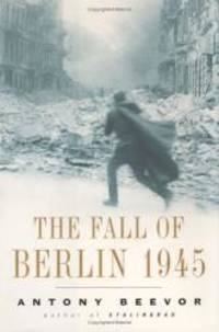 The Fall of Berlin 1945 by Antony Beevor - 2002-08-01